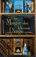 Rezension: Die Magie der kleinen Dinge - Jessie Burton