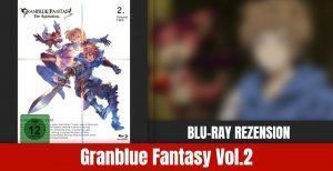 Review: Granblue Fantasy Vol.2 | Blu-ray