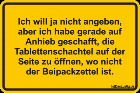 Lustiger BilderSpruch - Ich will ja nicht angeben, aber ich habe gerade...