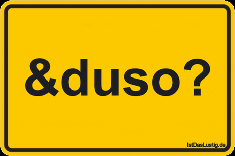Lustiger BilderSpruch - &duso?