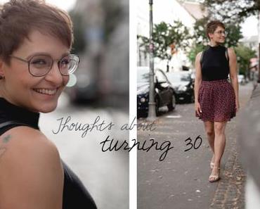 Thoughts about turning 30 – Part I: Mit 30 werden die wichtigen Entscheidungen getroffen?* Oder: Lila Lummerland heißt ab November anders!