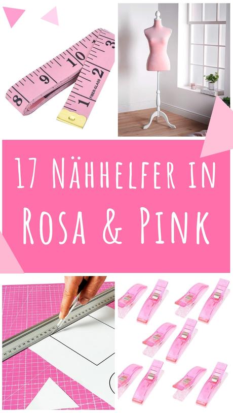 17 praktische Nähhelfer in Rosa und Pink!