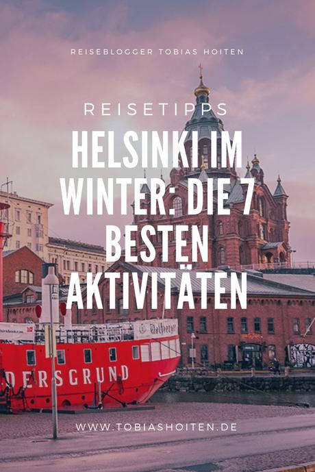 Die 7 besten Aktivitäten für einen Urlaub in Helsinki im Winter
