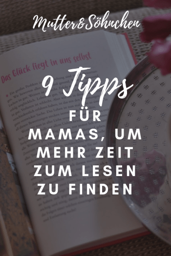 9 Tipps für Mamas, um mehr Zeit zum Lesen zu finden #entspannung #metime #achtsamkeit #mamasein #tipp #lesen #lesezeit #bücher