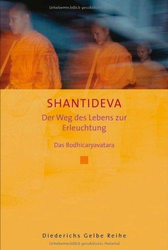 Der Weg des Lebens zur Erleuchtung: Das Bodhicaryavatara (Diederichs Gelbe Reihe)