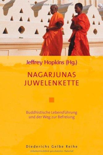 Nagarjunas Juwelenkette: Buddhistische Lebensführung und der Weg zur Befreiung (Diederichs Gelbe Reihe)