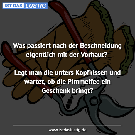 Lustiger BilderSpruch - Was passiert nach der Beschneidung eigentlich...