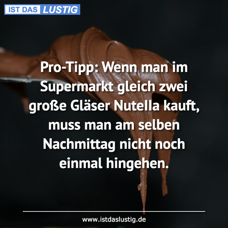Lustiger BilderSpruch - Pro-Tipp: Wenn man im Supermarkt gleich zwei...