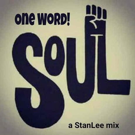 One Word! SOUL – a StanLee Mix