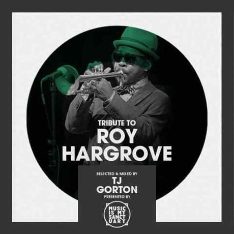 Tribute to ROY HARGROVE • mixed by TJ Oliver-Gorton • free download