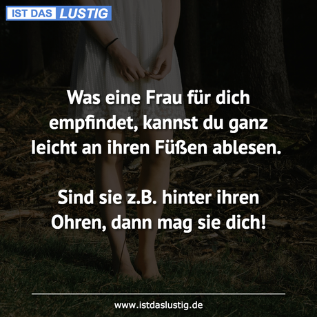 Lustiger BilderSpruch - Was eine Frau für dich empﬁndet, kannst du ganz...