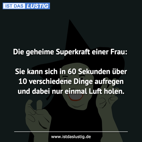 Lustiger BilderSpruch - Die geheime Superkraft einer Frau:  Sie kann...