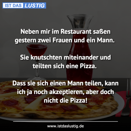 Lustiger BilderSpruch - Neben mir im Restaurant saßen gestern zwei...