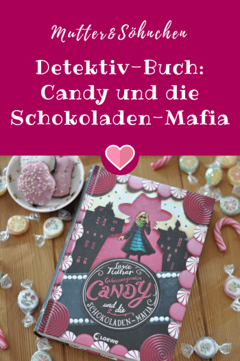 Zuckersüßer Detektivroman: Geheimagentin Candy und die Schokoladen-Mafia