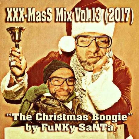 XXX-MasS Vol.13 (2017) ”The Christmas Boogie” (best Xmas Mixtapes 4 a most FUNKY Christmas !!!)
