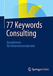 77 Keywords Consulting – die wichtigsten Fachbegriffe für Deine Beraterarbeit?