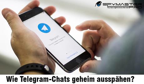 Wie Telegram-Chats geheim ausspähen