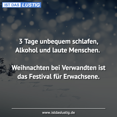 Lustiger BilderSpruch - 3 Tage unbequem schlafen, Alkohol und laute...