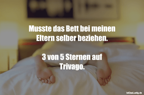 Lustiger BilderSpruch - Musste das Bett bei meinen Eltern selber...