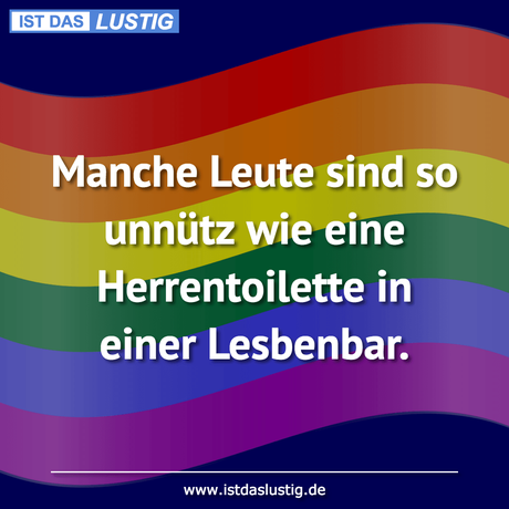 Lustiger BilderSpruch - Manche Leute sind so unnütz wie eine...