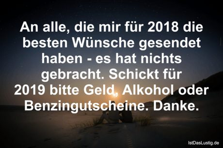 Lustiger BilderSpruch - An alle, die mir für 2018 die besten Wünsche...