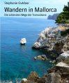 Wandern in Mallorca: Die schönsten Wege der Tramuntana