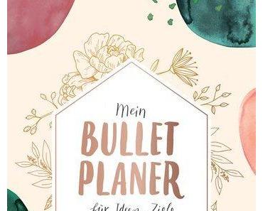 Mein Bullet Planer für Ideen, Ziele und Träume