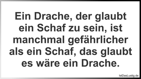 Lustiger BilderSpruch - Ein Drache, der glaubt ein Schaf zu sein, ist...