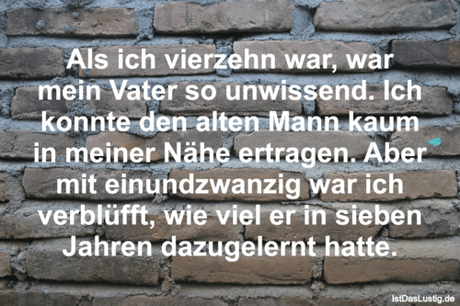 Lustiger BilderSpruch - Als ich vierzehn war, war mein Vater so...