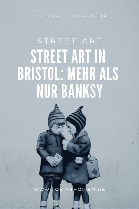 Street Art in Bristol: Hier findest Du die besten Werke
