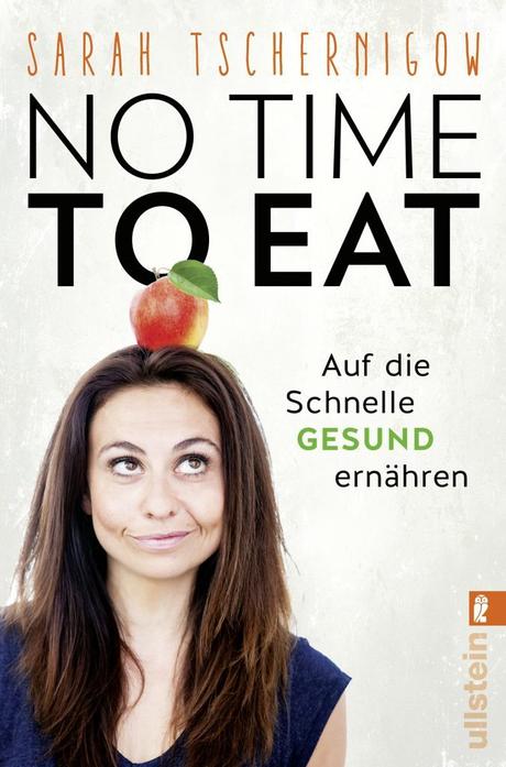 „No time to eat“ von Sarah J. Tschernigow und meine gesunden Bürosnacks