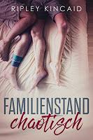 [REVIEW] Ripley Kincaid: Familienstand chaotisch