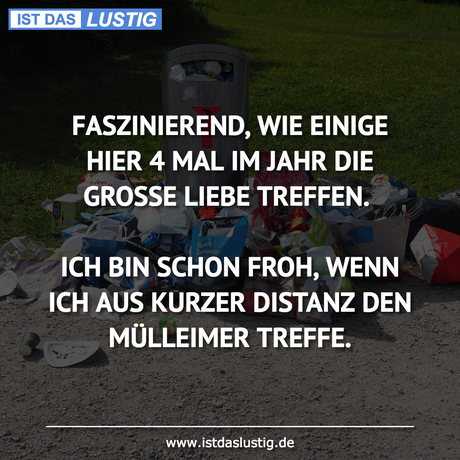 Lustiger BilderSpruch - FASZINIEREND, WIE EINIGE HIER 4 MAL IM JAHR DIE...