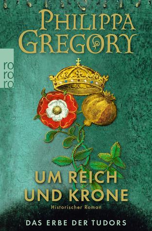 Um Reich und Krone by Philippa Gregory