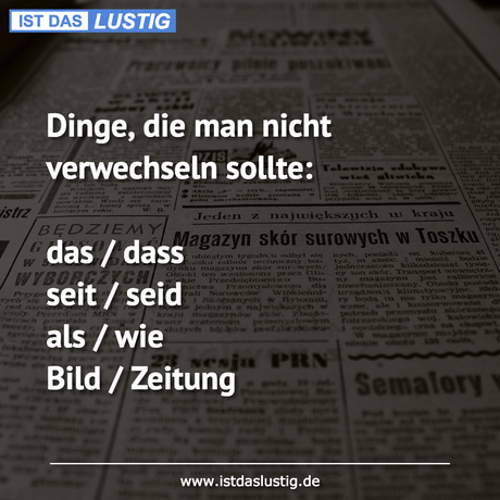 Lustiger BilderSpruch - Dinge, die man nicht verwechseln sollte:  das /...