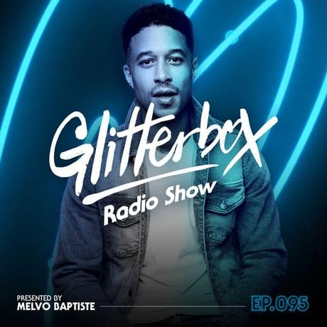 Glitterbox Radio Show 095: Melvo Baptiste