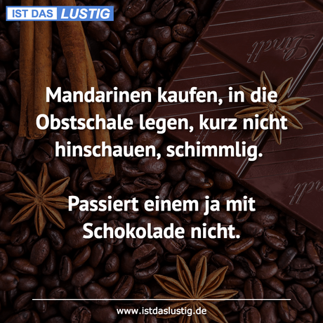 Lustiger BilderSpruch - Mandarinen kaufen, in die Obstschale legen,...