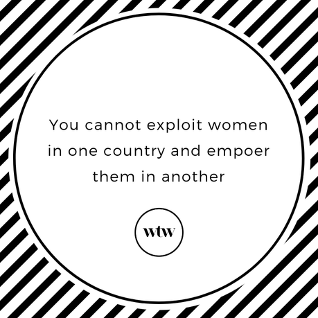 You can not exploit women in one country and empoer them in another-1