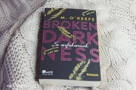 Buchvorstellung - Broken Darkness. So verführerisch von M. O'Keefe