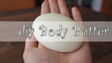 {DIY} Body Butter – feste Body Lotion