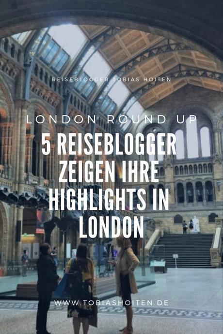 London Round Up: 5 Reiseblogger berichten über ihr London-Erlebnis