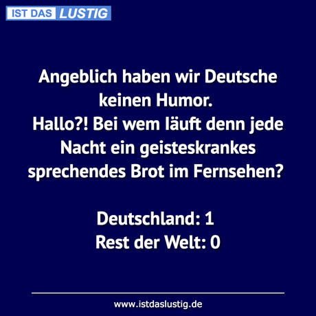 Lustiger BilderSpruch - Angeblich haben wir Deutsche keinen Humor....