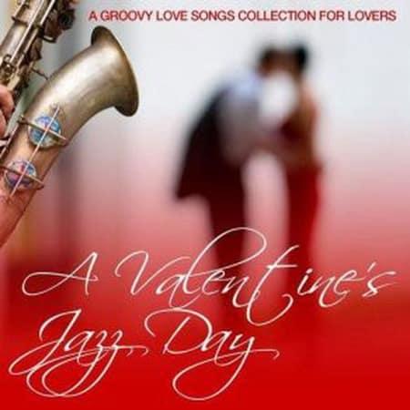 A Valentine’s Jazzy Day • a groovy love songs collection for lovers