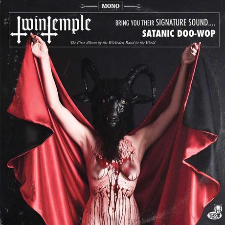 TWIN TEMPLE Bring You Their Signature Sound…. Satanic Doo-Wop