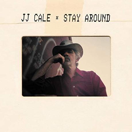 JJ CALE • POSTHUMES ALBUM “STAY AROUND”  • TITELSONG HIER IM STREAM