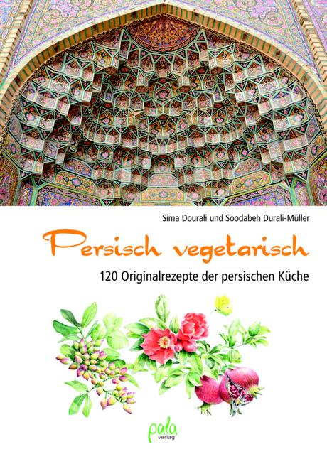 Kochbuch: Persisch vegetarisch | Sima Dourali, Soodabeh Durali-Müller