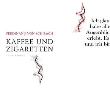 "Kaffee und Zigaretten" und ein weiterer Grund, Ferdinand von Schirach zu lesen