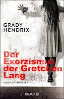 Rezension: Der Exorzismus der Gretchen Lang - Grady Hendrix