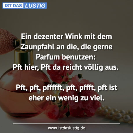 Lustiger BilderSpruch - Ein dezenter Wink mit dem Zaunpfahl an die, die...