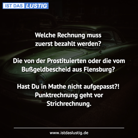 Lustiger BilderSpruch - Welche Rechnung muss zuerst bezahlt werden?...